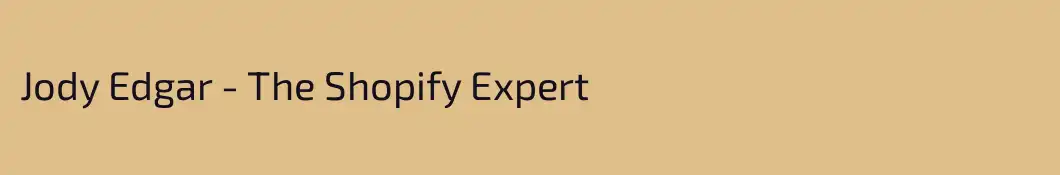 Jody Edgar - The Shopify Expert